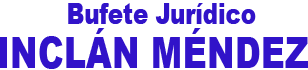BUFETE INCLÁN MÉNDEZ